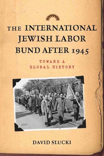 The International Jewish Labor Bund after 1945: Toward a Global History