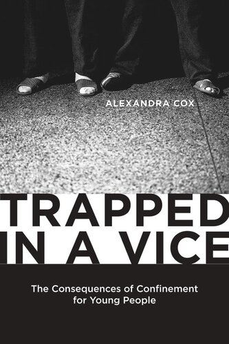 Trapped in a Vice: The Consequences of Confinement for Young People