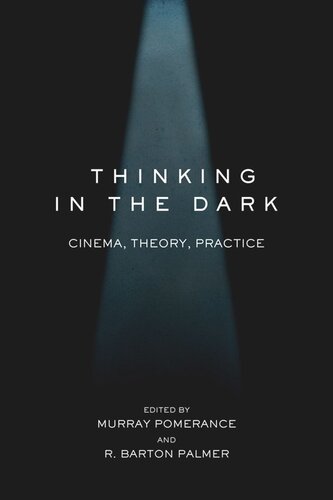 Thinking in the Dark: Cinema, Theory, Practice