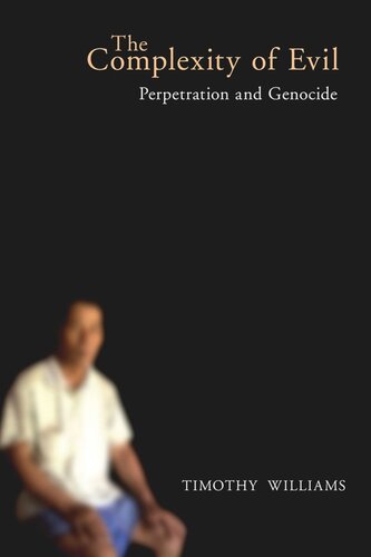 The Complexity of Evil: Perpetration and Genocide