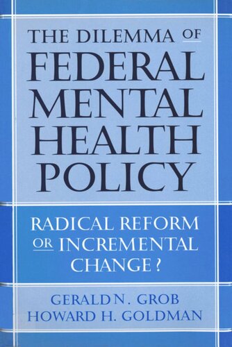 The Dilemma of Federal Mental Health Policy: Radical Reform or Incremental Change?
