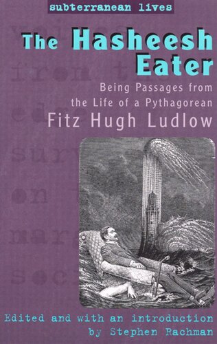 The Hasheesh Eater: Being Passages from the Life of a Pythagorean