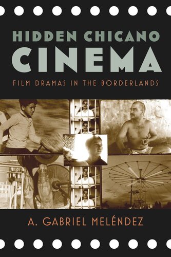 Hidden Chicano Cinema: Film Dramas in the Borderlands