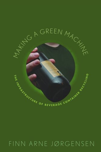 Making a Green Machine: The Infrastructure of Beverage Container Recycling
