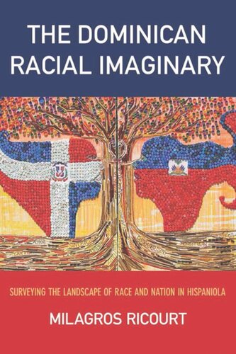 The Dominican Racial Imaginary: Surveying the Landscape of Race and Nation in Hispaniola