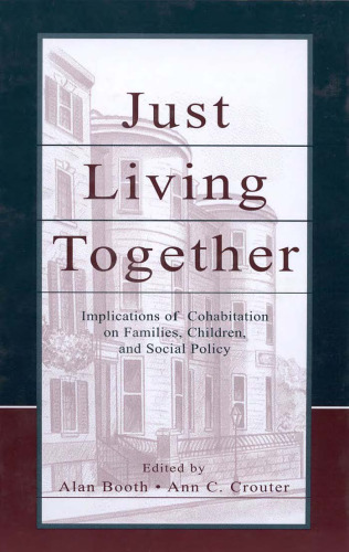Just Living Together: Implications of Cohabitation on Families, Children, and Social Policy