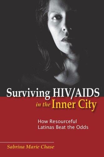 Surviving HIV/AIDS in the Inner City: How Resourceful Latinas Beat the Odds