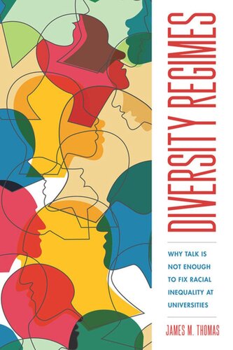 Diversity Regimes: Why Talk Is Not Enough to Fix Racial Inequality at Universities