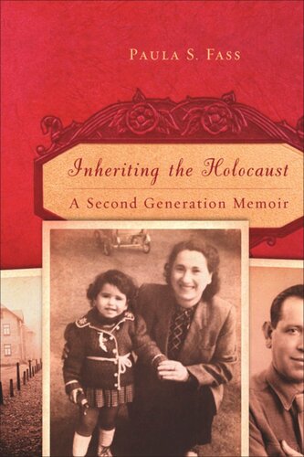 Inheriting the Holocaust: A Second-Generation Memoir
