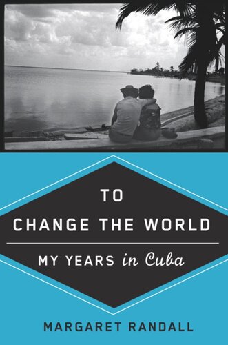 To Change the World: My Years in Cuba