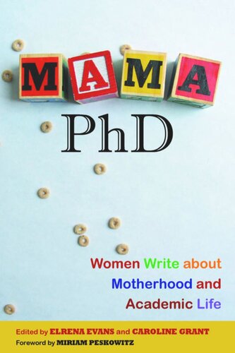 Mama, PhD: Women Write about Motherhood and Academic Life
