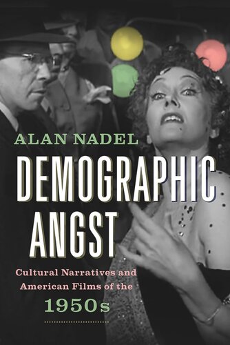Demographic Angst: Cultural Narratives and American Films of the 1950s