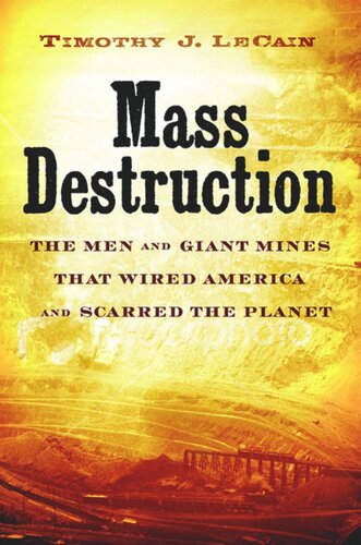 Mass Destruction: The Men and Giant Mines That Wired America and Scarred the Planet