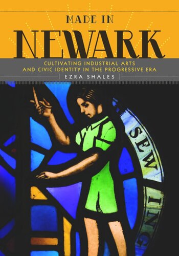 Made in Newark: Cultivating Industrial Arts and Civic Identity in the Progressive Era