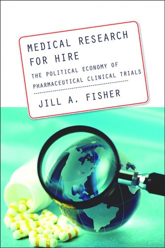 Medical Research for Hire: The Political Economy of Pharmaceutical Clinical Trials
