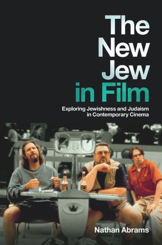 The New Jew in Film: Exploring Jewishness and Judaism in Contemporary Cinema