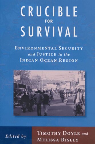 Crucible For Survival: Environmental Security and Justice in the Indian Ocean Region
