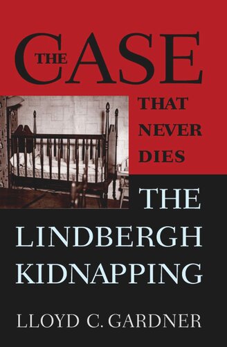 The Case That Never Dies: The Lindbergh Kidnapping