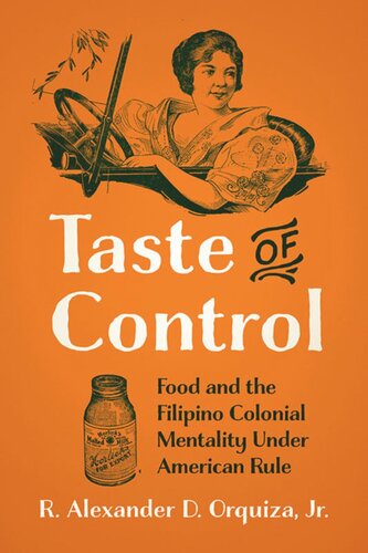 Taste of Control: Food and the Filipino Colonial Mentality under American Rule