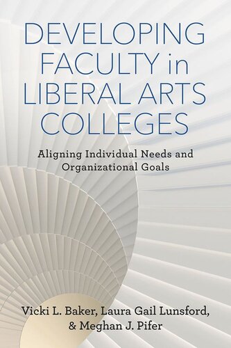 Developing Faculty in Liberal Arts Colleges: Aligning Individual Needs and Organizational Goals