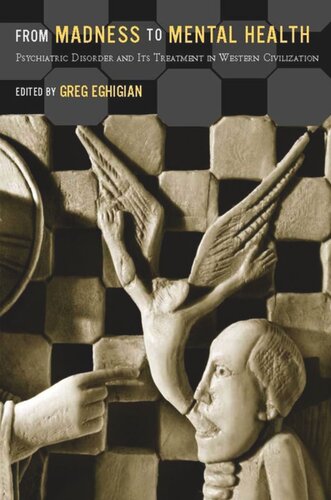 From Madness to Mental Health: Psychiatric Disorder and Its Treatment in Western Civilization