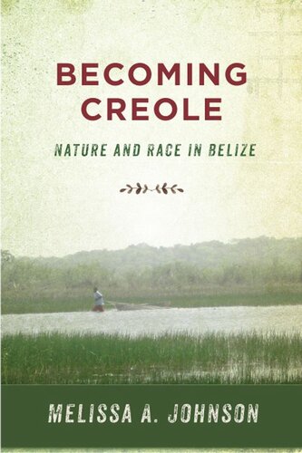 Becoming Creole: Nature and Race in Belize