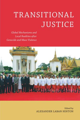 Transitional Justice: Global Mechanisms and Local Realities after Genocide and Mass Violence