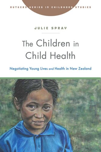 The Children in Child Health: Negotiating Young Lives and Health in New Zealand
