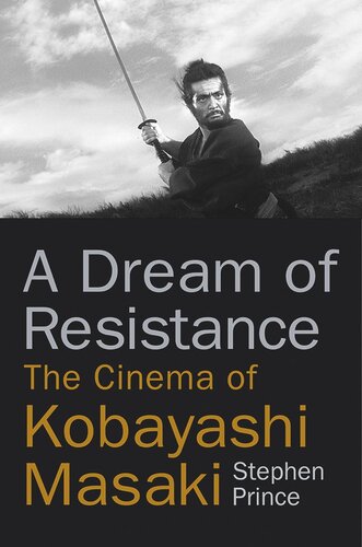 A Dream of Resistance: The Cinema of Kobayashi Masaki