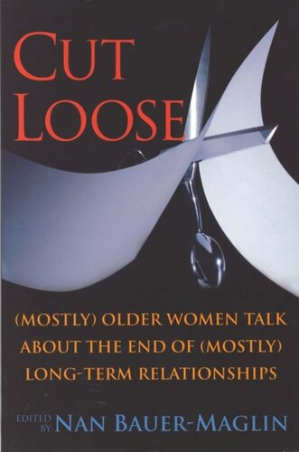 CUT LOOSE: (Mostly) Older Women on the End of their (Mostly) Long-Term Relationships