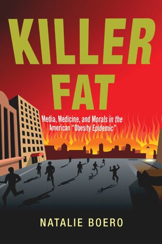 Killer Fat: Media, Medicine, and Morals in the American 