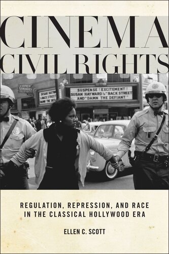 Cinema Civil Rights: Regulation, Repression, and Race in the Classical Hollywood Era