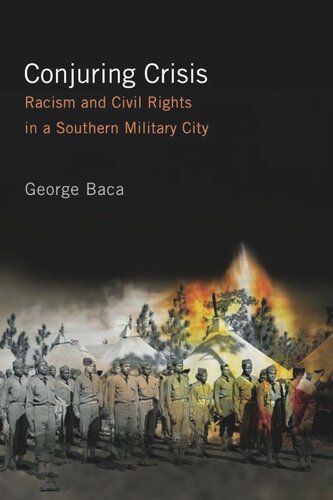 Conjuring Crisis: Racism and Civil Rights in a Southern Military City