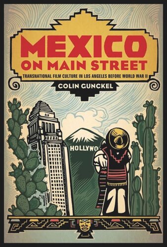 Mexico on Main Street: Transnational Film Culture in Los Angeles before World War II