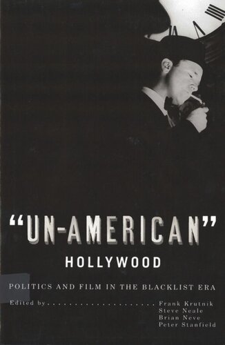 'Un-American' Hollywood: Politics and Film in the Blacklist Era