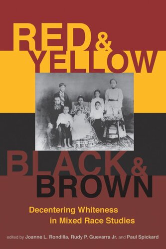 Red and Yellow, Black and Brown: Decentering Whiteness in Mixed Race Studies