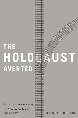 The Holocaust Averted: An Alternate History of American Jewry, 1938-1967