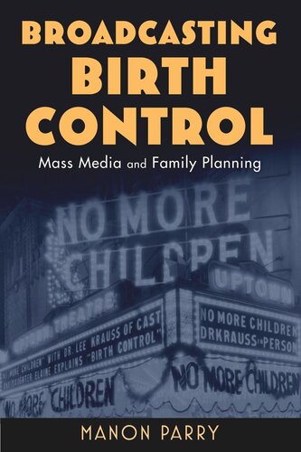 Broadcasting Birth Control: Mass Media and Family Planning
