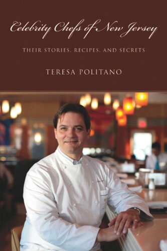Celebrity Chefs of New Jersey: Their Stories, Recipes, and Secrets