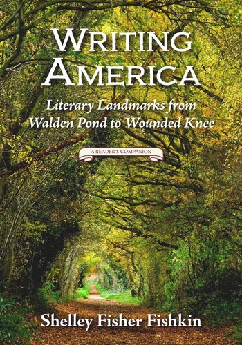Writing America: Literary Landmarks from Walden Pond to Wounded Knee (A Reader's Companion)