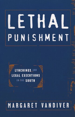 Lethal Punishment: Lynchings and Legal Executions in the South