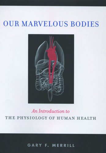 Our Marvelous Bodies: An Introduction to the Physiology of Human Health