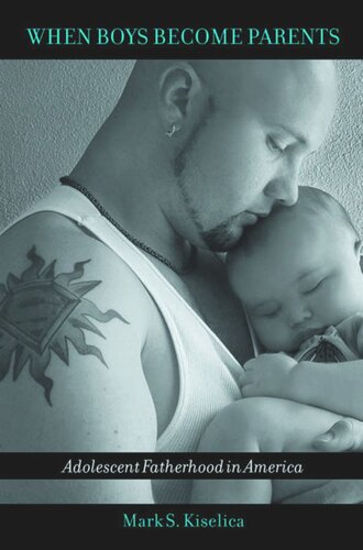 When Boys Become Parents: Adolescent Fatherhood in America