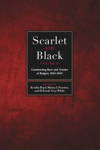 Scarlet and Black, Volume Two: Constructing Race and Gender at Rutgers, 1865-1945