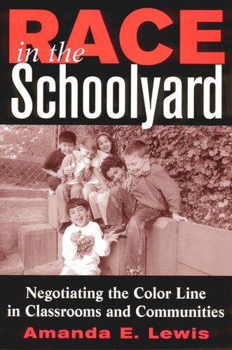 Race in the Schoolyard: Negotiating the Color Line in Classrooms and Communities