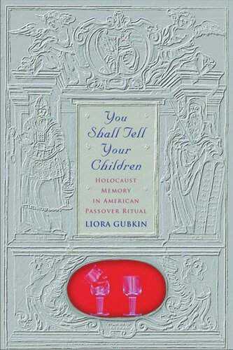 You Shall Tell Your Children: Holocaust Memory in American Passover Ritual