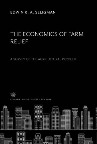 The Economics of Farm Relief: A Survey of the Agricultural Problem