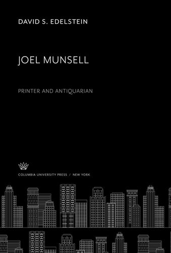 Joel Munsell: Printer and Antiquarian