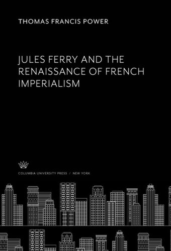 Jules Ferry and the Renaissance of French Imperialism