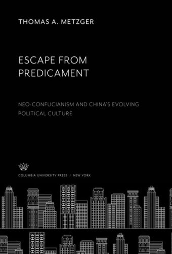 Escape from Predicament: Neo-Confucianism and China’S Evolving Political Culture